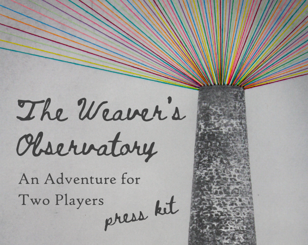 Games like The Weaver's Observatory Press Kit