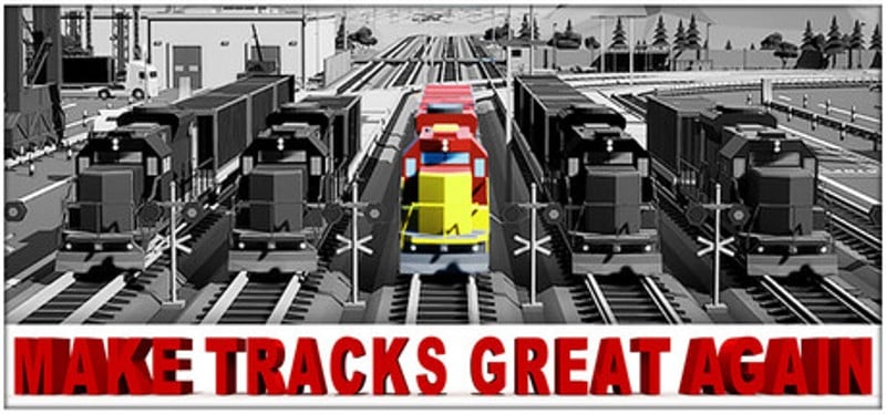 Make Tracks Great Again Image