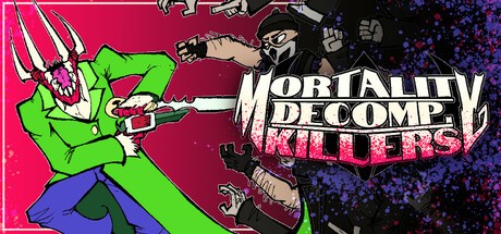 Games like MORTALITY DECOMP. KILLERS