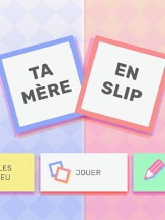 Ta Mère En Slip Image