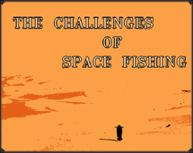 The Challenges of Space Fishing Image