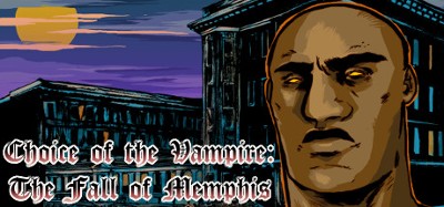 Choice of the Vampire: The Fall of Memphis Image