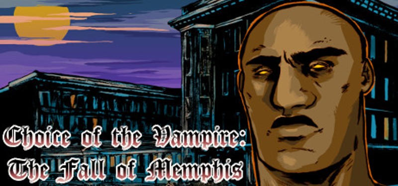 Choice of the Vampire: The Fall of Memphis Game Cover