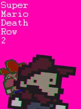 Games like Super Mario Death Row 2: Shroomshank Redemption