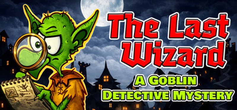 The Last Wizard - A Goblin Detective Mystery Image