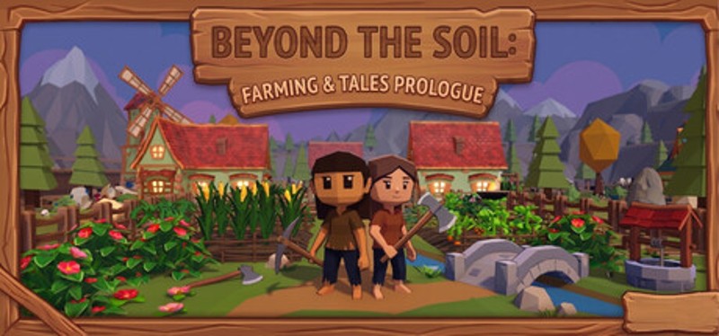 Beyond the Soil: Farming & Tales Prologue Image