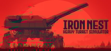 Games like IRON NEST: Heavy Turret Simulator