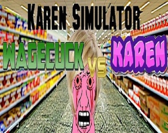 Karen Simulator: Wagecuck vs Karen Game Cover