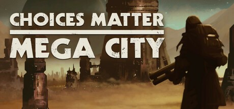 Games like Choices Matter: Mega City