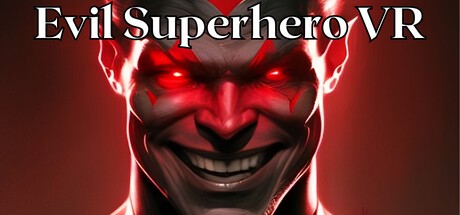Games like Evil Superhero VR - Superhero Simulator