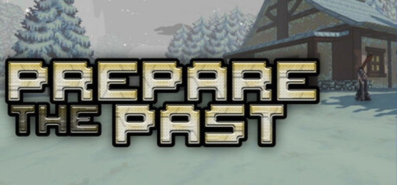 Prepare The Past Image