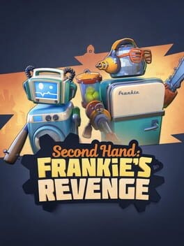 Games like Second Hand: Frankie's Revenge