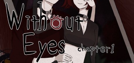 Games like WithoutEyes Chapter1