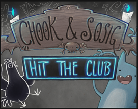 Chook & Sosig: Hit The Club Image