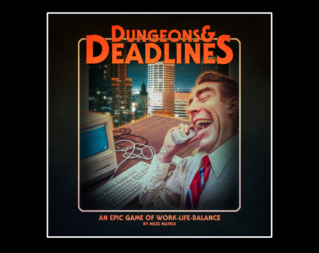 Games like Dungeons & Deadlines