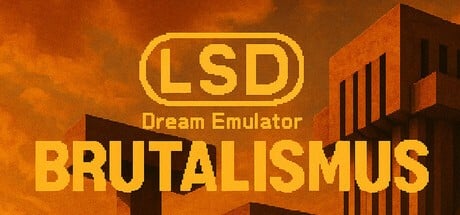 Games like LSD Dream Emulator: BRUTALISMUS