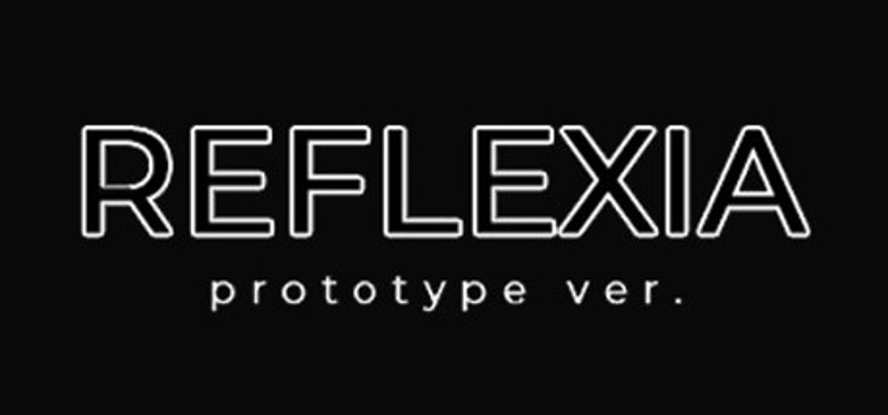 Reflexia Prototype ver. Image