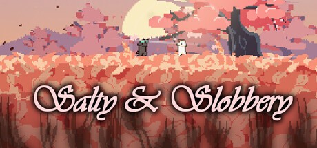 Games like Salty & Slobbery