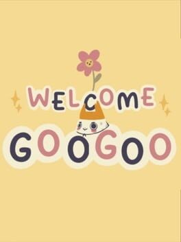 Games like Welcome Googoo
