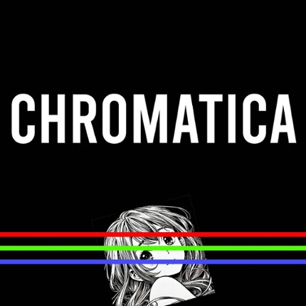 『 CHROMATICA 』 Image