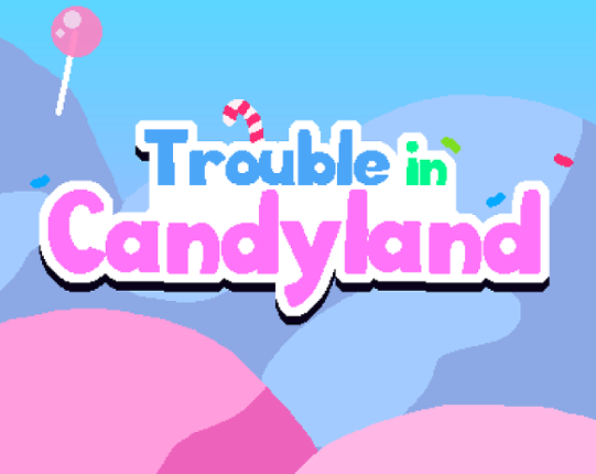 Trouble in candyland Game Cover