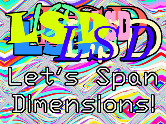 LSD: Let's Span Dimensions! Image