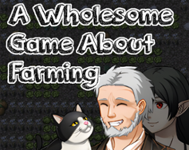 A Wholesome Game About Farming Image