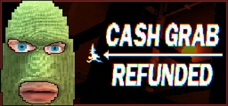 Games like CashGrab: Refunded