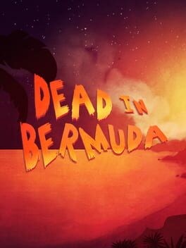 Games like Dead In Bermuda