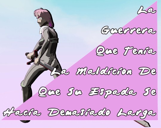 La guerrera que tenia la maldición de que su espada se hacia demasiada larga Image