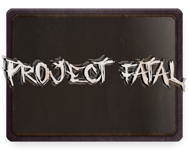 Games like Project Fatal