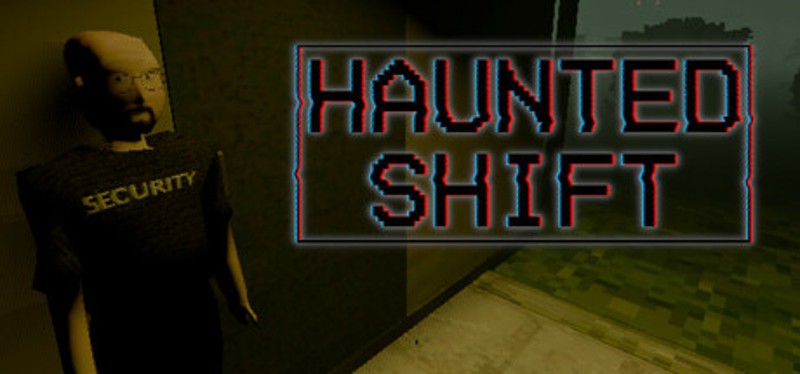 Haunted Shift Image