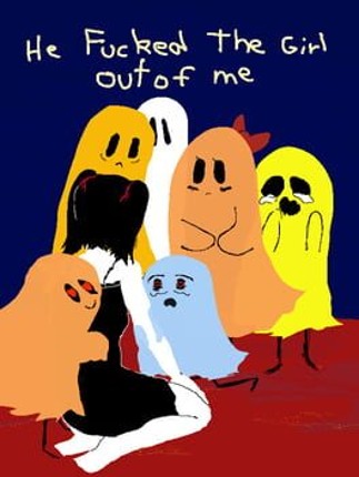 He Fucked the Girl Out of Me Image