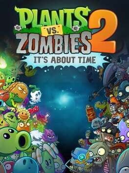 Games like Plants vs. Zombies 2: It's About Time