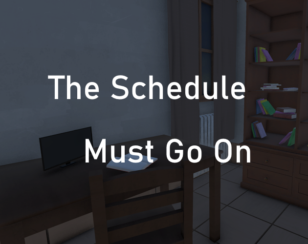 Games like The Schedule Must Go On
