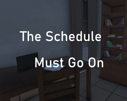 The Schedule Must Go On Image