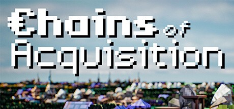 Games like Chains of Acquisition