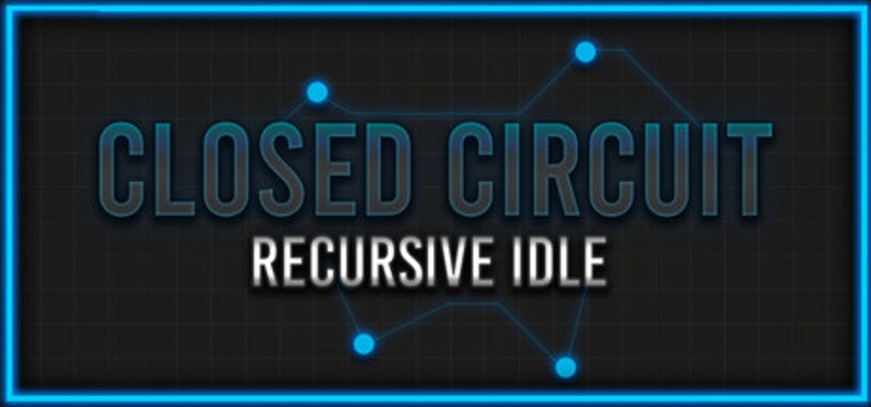 Closed Circuit: Recursive Idle Image