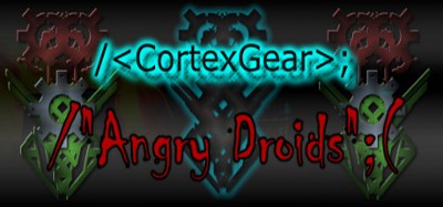 CortexGear:AngryDroids Image