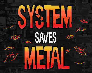 Games like System Saves Metal