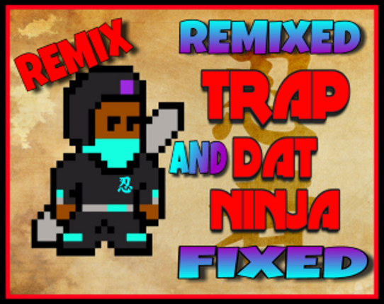 Trap Dat Ninja: REMIX Game Cover