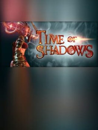 Time of Shadows Image