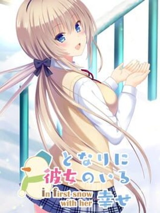 Tonari ni Kanojo no Iru Shiawase: In First Snow With Her Image
