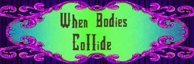 When Bodies Collide Image