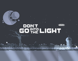 Don't Go Into The Light Image