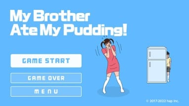 My brother ate my pudding Image