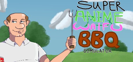 Games like Super Anime Waifu BBQ Simulator
