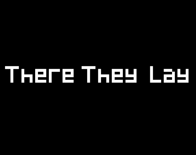 Games like There They Lay