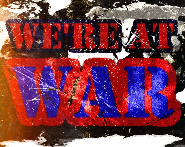 Games like We're at WAR