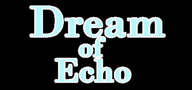 Dream of Echo Game Cover